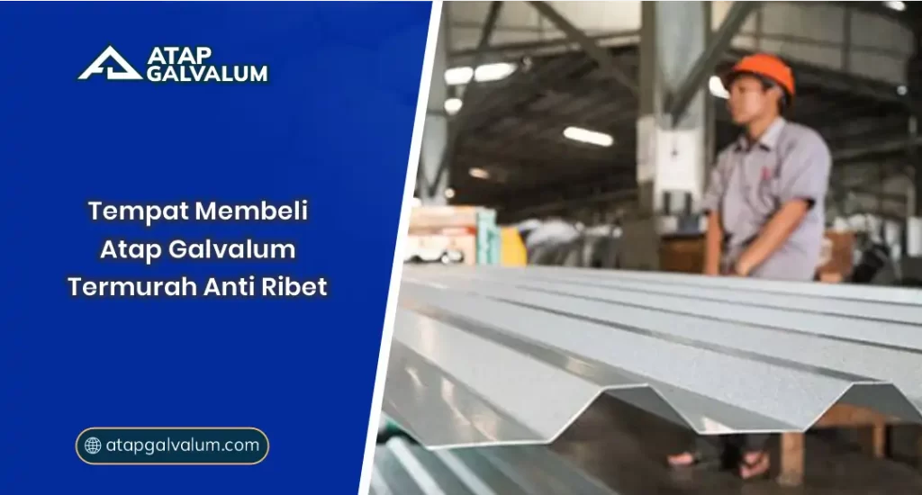 01Tempat Membeli Atap Galvalum Termurah Anti Ribet