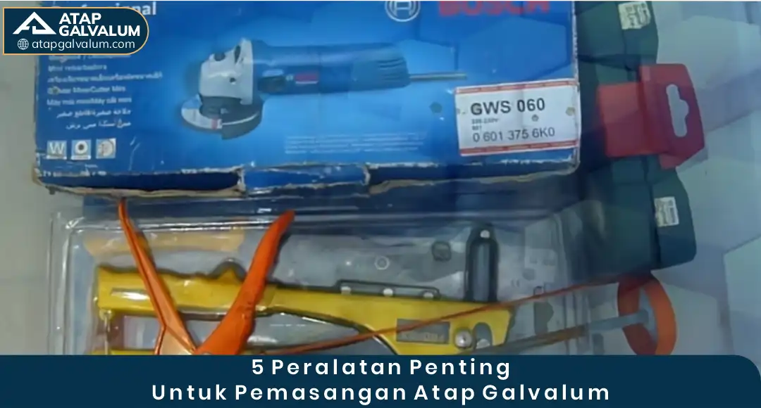 02 5 Peralatan Penting Untuk Pemasangan Atap Galvalum