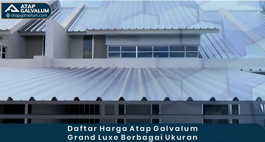 02 Daftar Harga Atap Galvalum Grand Luxe Berbagai Ukuran