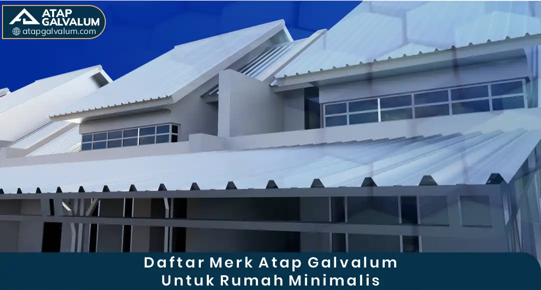 02 Daftar Merk Atap Galvalum Untuk Rumah Minimalis