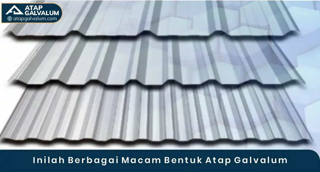02 Inilah Berbagai Macam Bentuk Atap Galvalum