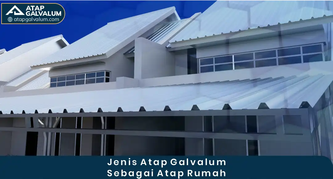 02 Jenis Atap Galvalum Sebagai Atap Rumah