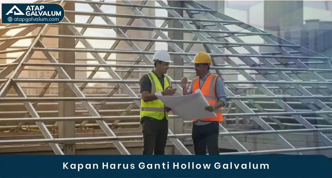 02 Kapan Harus Ganti Hollow Galvalum