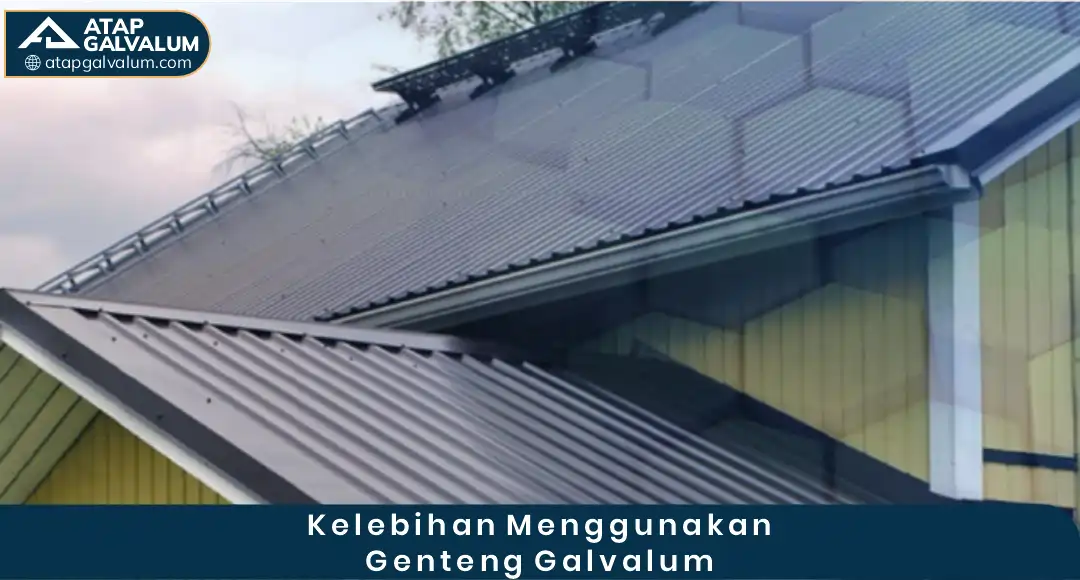 Kelebihan Menggunakan Genteng Galvalum