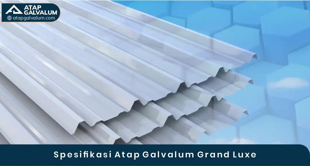 02 Spesifikasi Atap Galvalum Grand Luxe