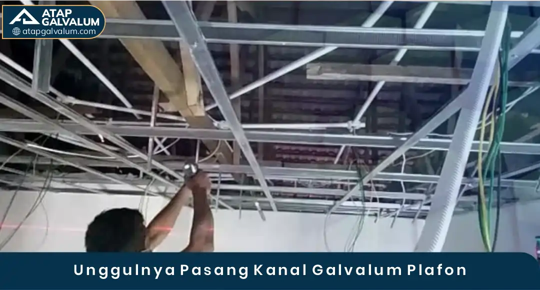 02 Unggulnya Pasang Kanal Galvalum Plafon