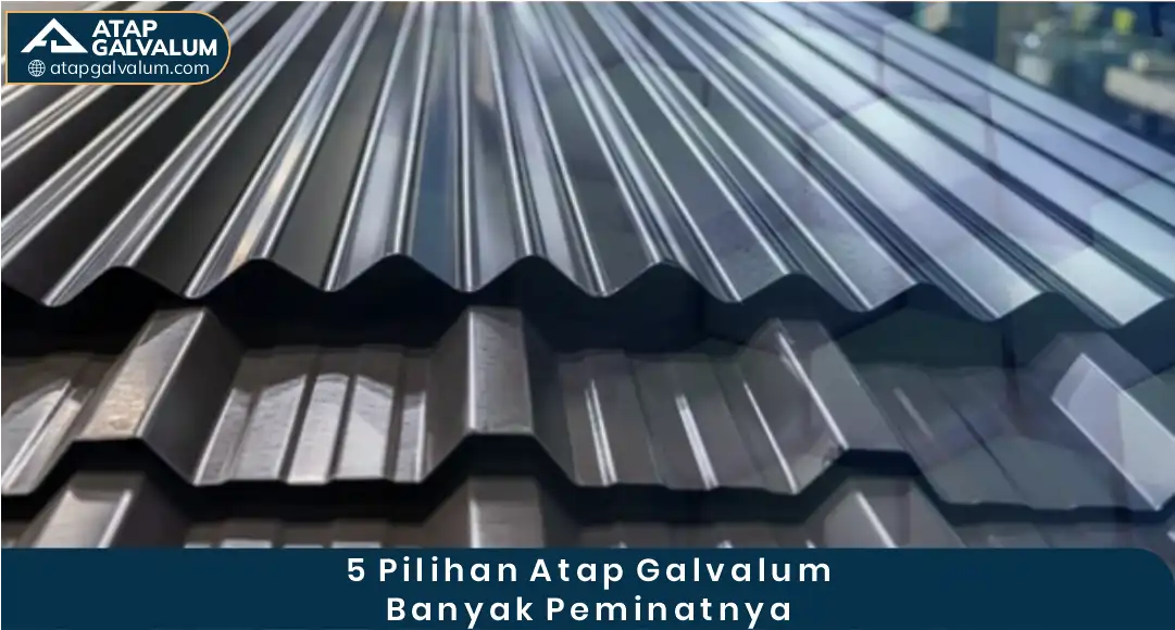 03 5 Pilihan Atap Galvalum Banyak Peminatnya