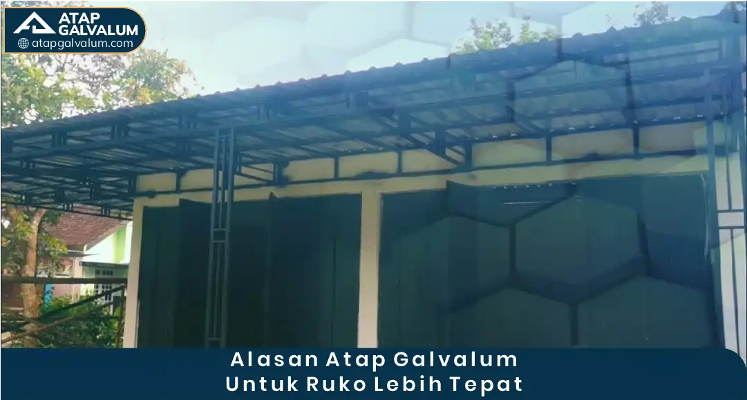 03 Alasan Atap Galvalum Untuk Ruko Lebih Tepat