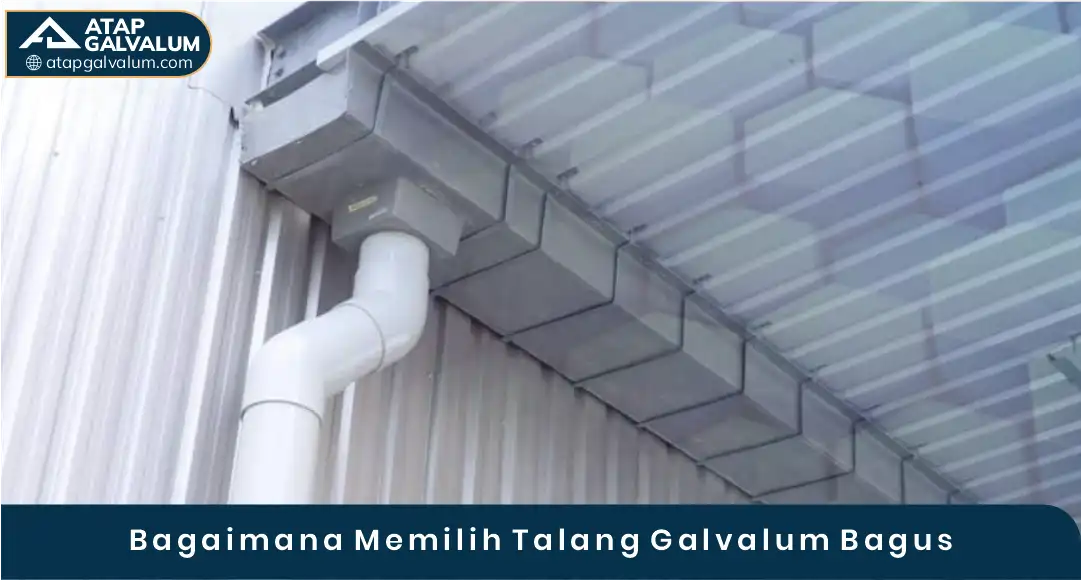 03 Bagaimana Memilih Talang Galvalum Bagus