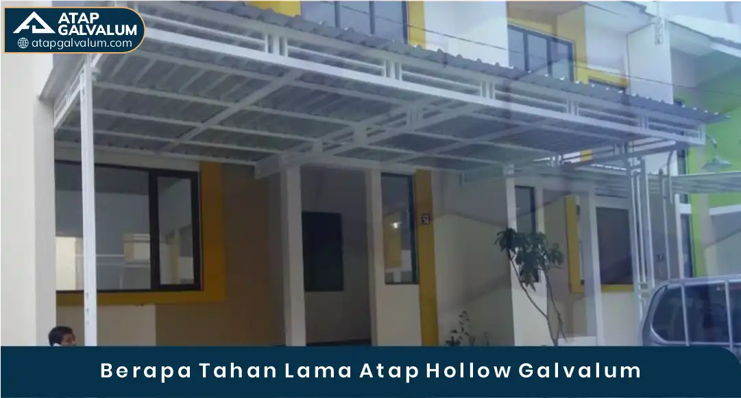 03 Berapa Tahan Lama Atap Hollow Galvalum