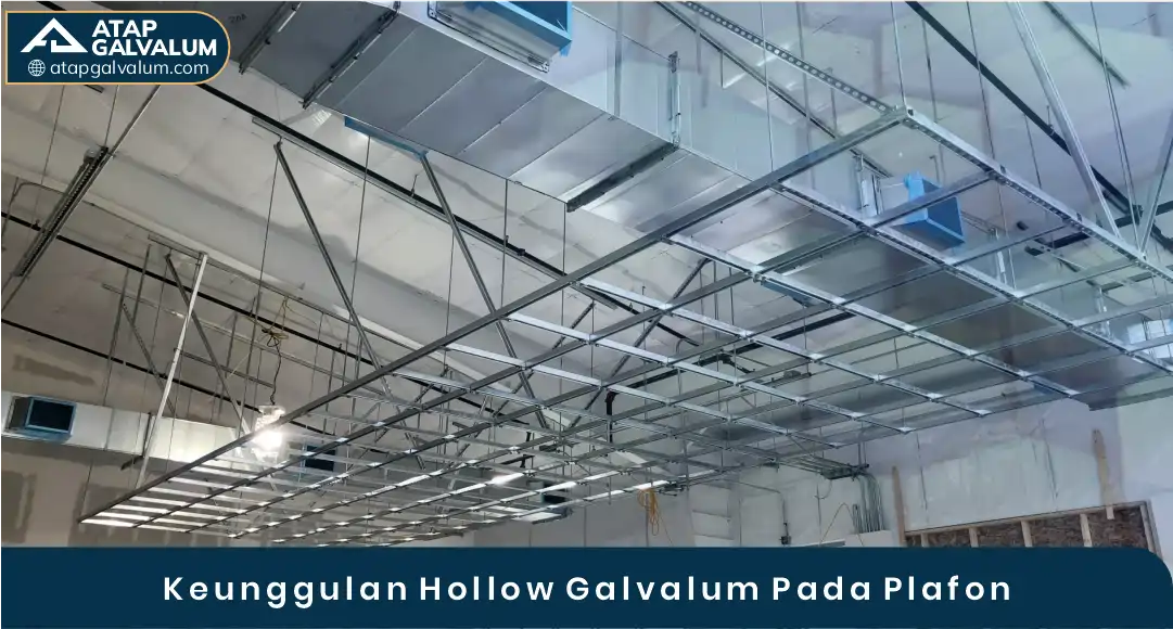 03 Keunggulan Hollow Galvalum Pada Plafon