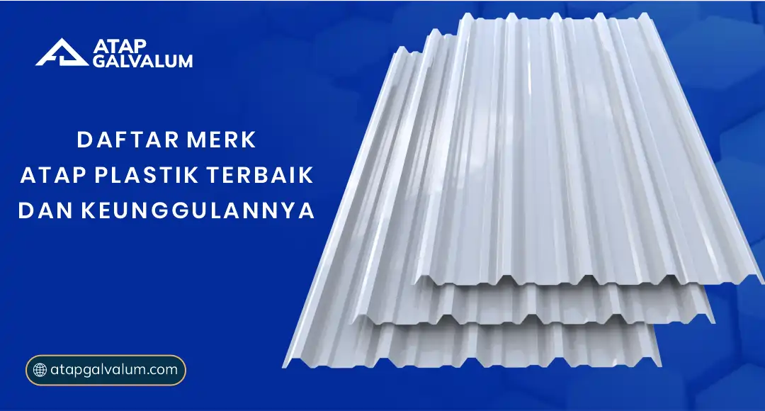 04 Daftar Merk Atap Plastik Terbaik Dan Keunggulannya