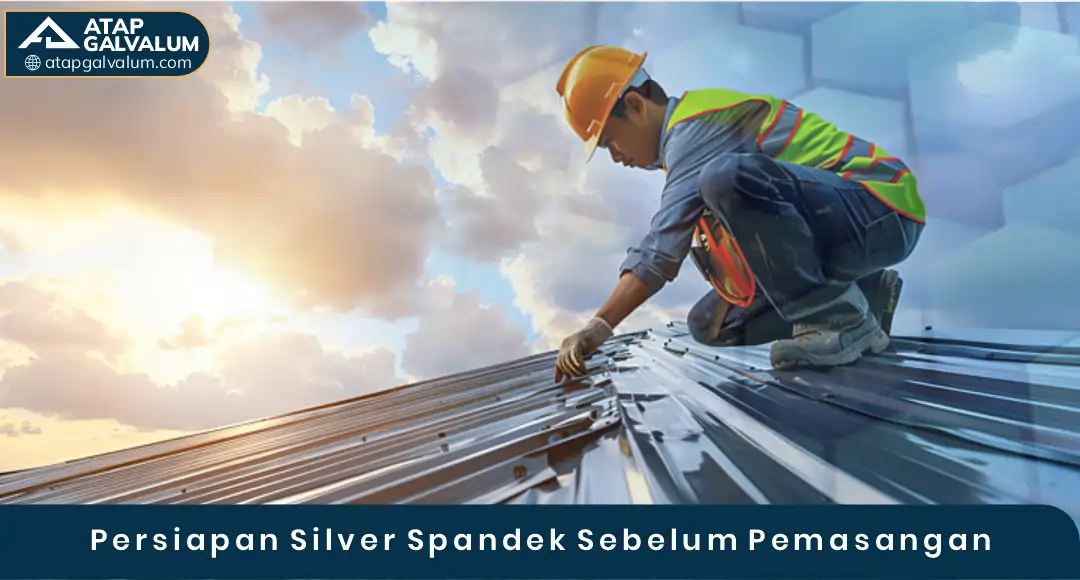 04 Persiapan Silver Spandek Sebelum Pemasangan
