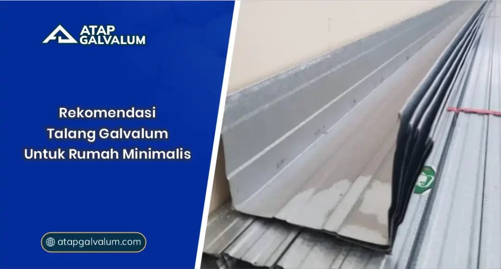 01 Rekomendasi Talang Galvalum Untuk Rumah Minimalis