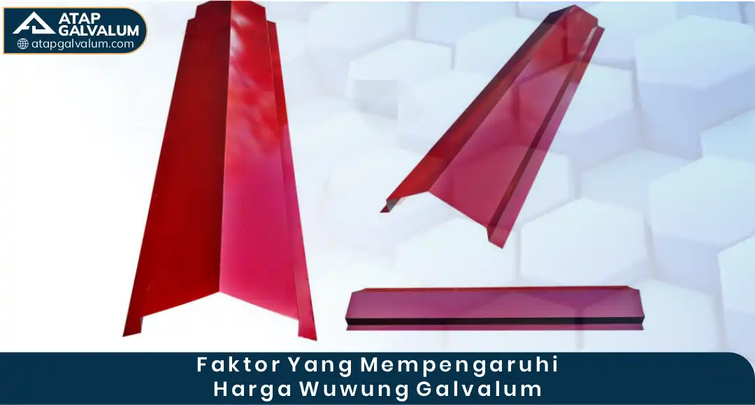 02 Faktor Yang Mempengaruhi Harga Wuwung Galvalum