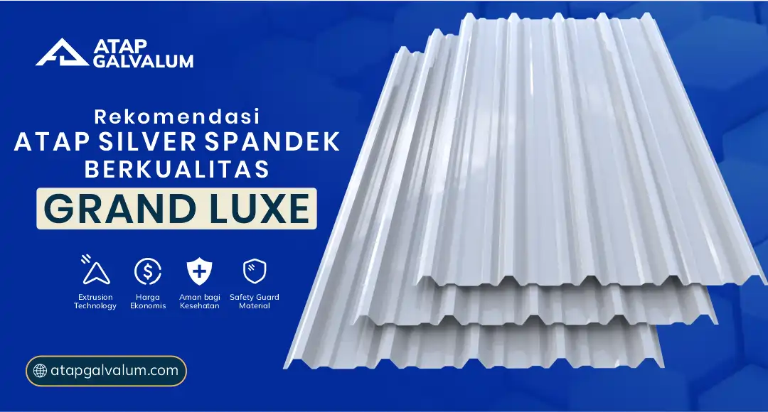 04 Rekomendasi Atap Silver Spandek Grand Luxe