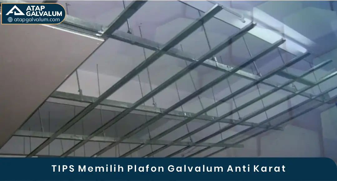 04 Tips Memilih Rangka Plafon Galvalum Anti Karat