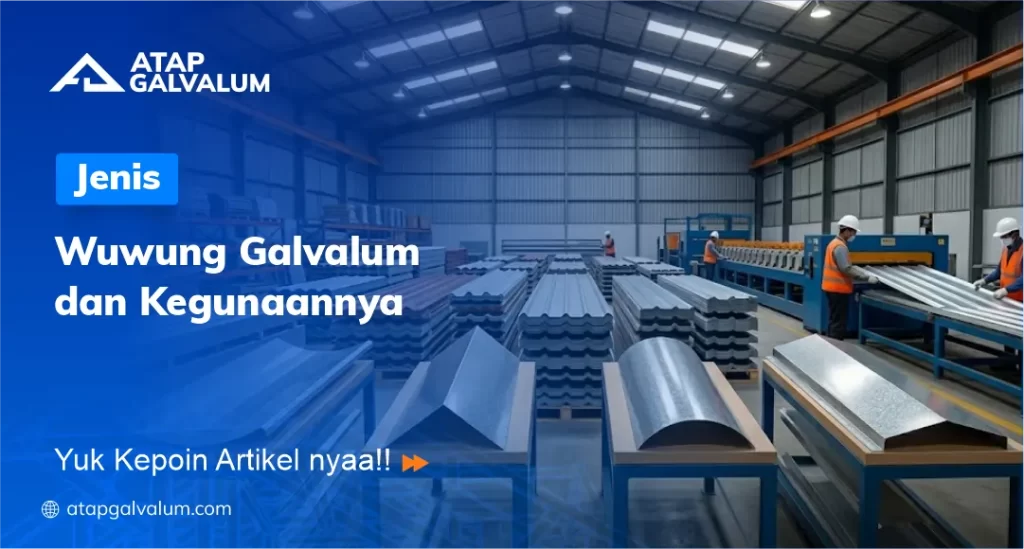 Jenis Wuwung Galvalum dan Kegunaannya