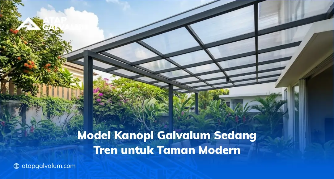 Model Kanopi Galvalum Sedang Tren untuk Taman Modern