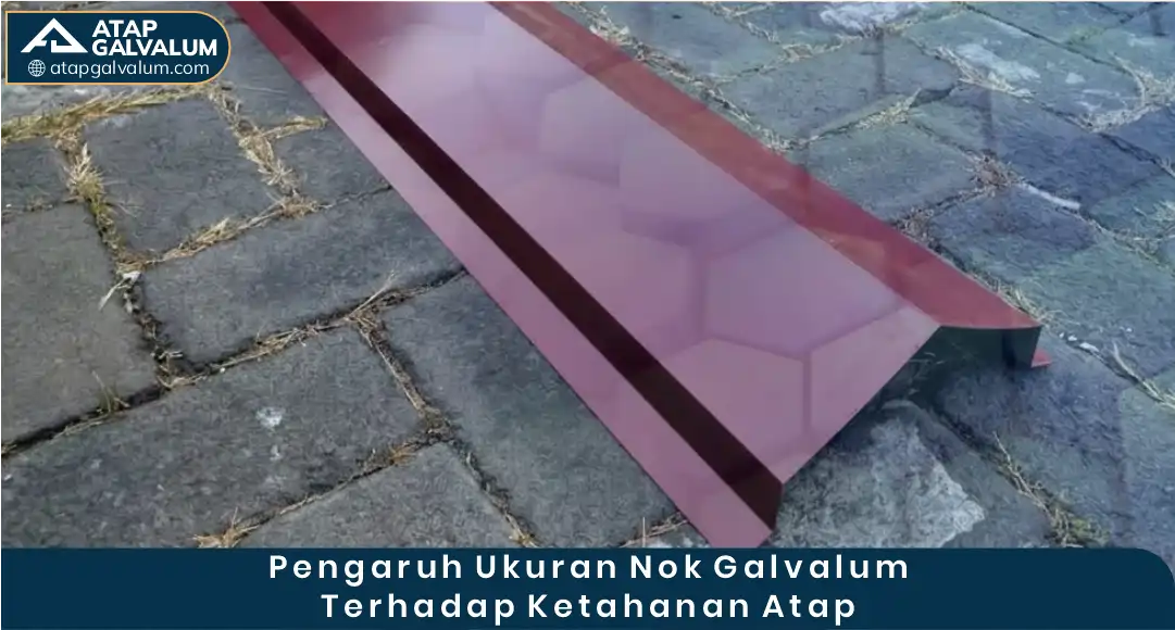 03 Pengaruh Ukuran Nok Galvalum terhadap Ketahanan Atap