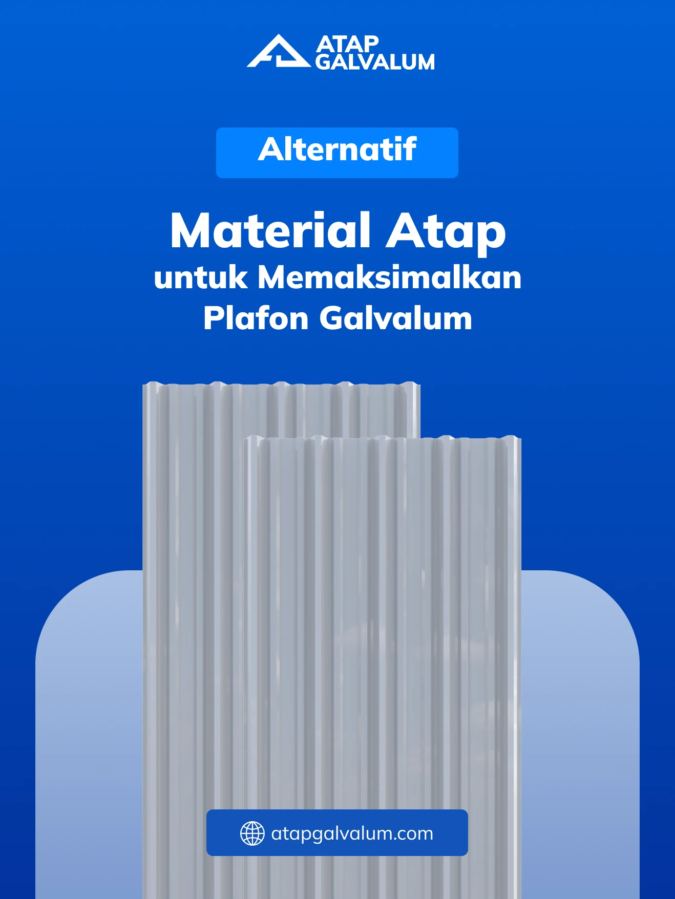 Alternatif Material Atap untuk Memaksimalkan Plafon Galvalum
