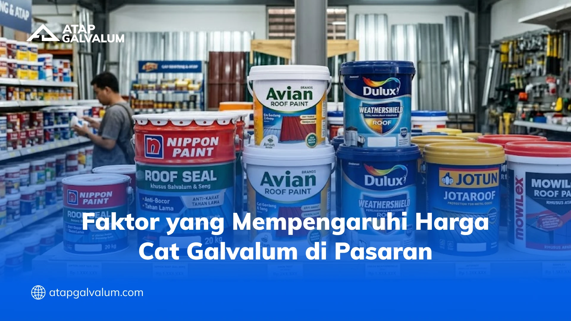Faktor yang Mempengaruhi Harga Cat Galvalum di Pasaran