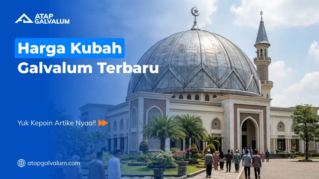 Harga Kubah Galvalum Terbaru