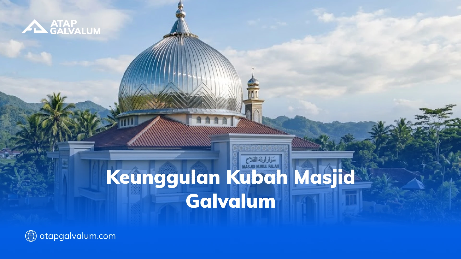 Keunggulan Kubah Masjid Galvalum