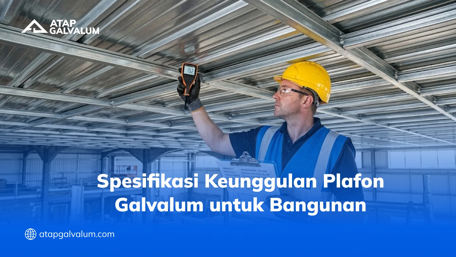 Spesifikasi Keunggulan Plafon Galvalum untuk Bangunan