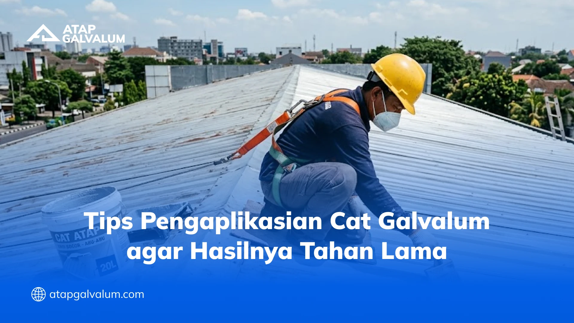 Tips Pengaplikasian Cat Galvalum agar Hasilnya Tahan Lama