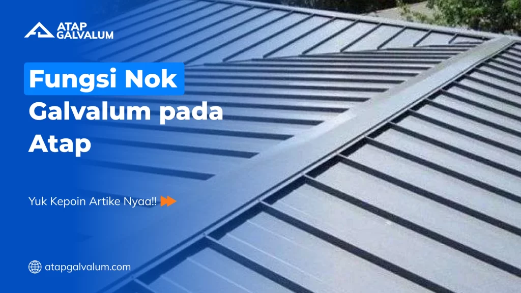 fungsi_nok_galvalum_pada_atap