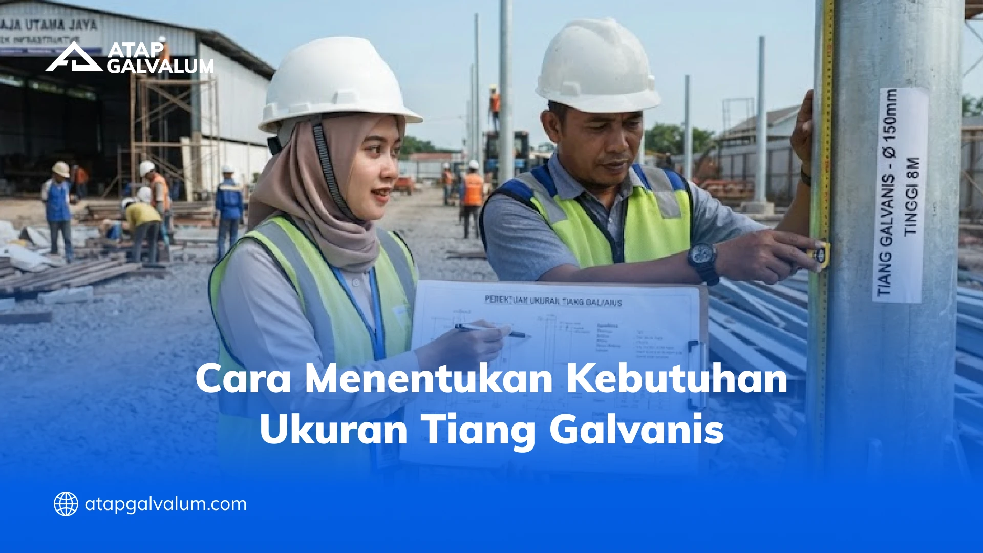 Cara Menentukan Kebutuhan Ukuran Tiang Galvanis