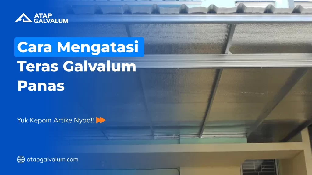 Cara Mengatasi Teras Galvalum Panas