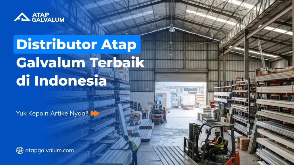 Distributor Atap Galvalum Terbaik di Indonesia