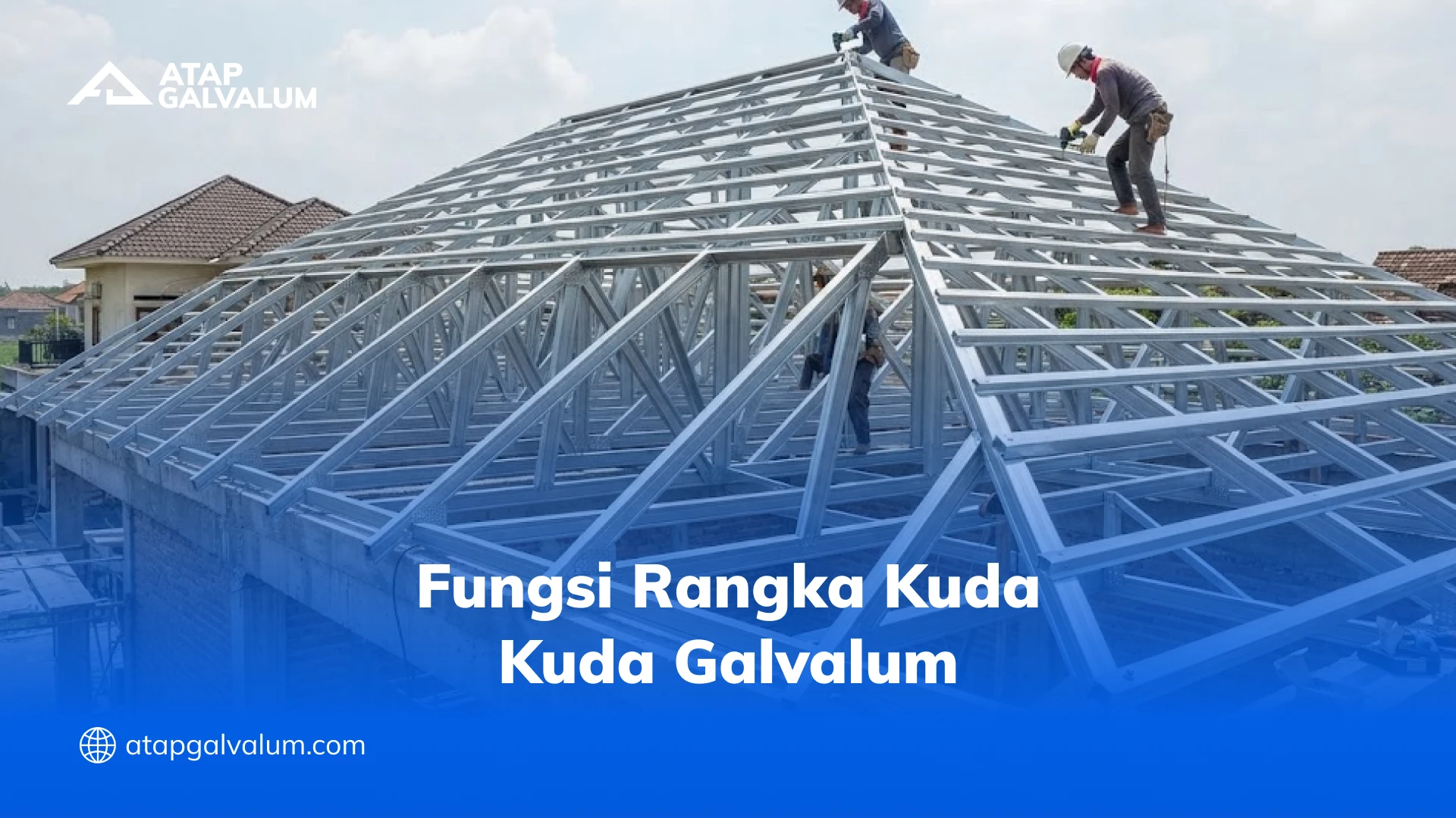 Fungsi Rangka Kuda Kuda Galvalum