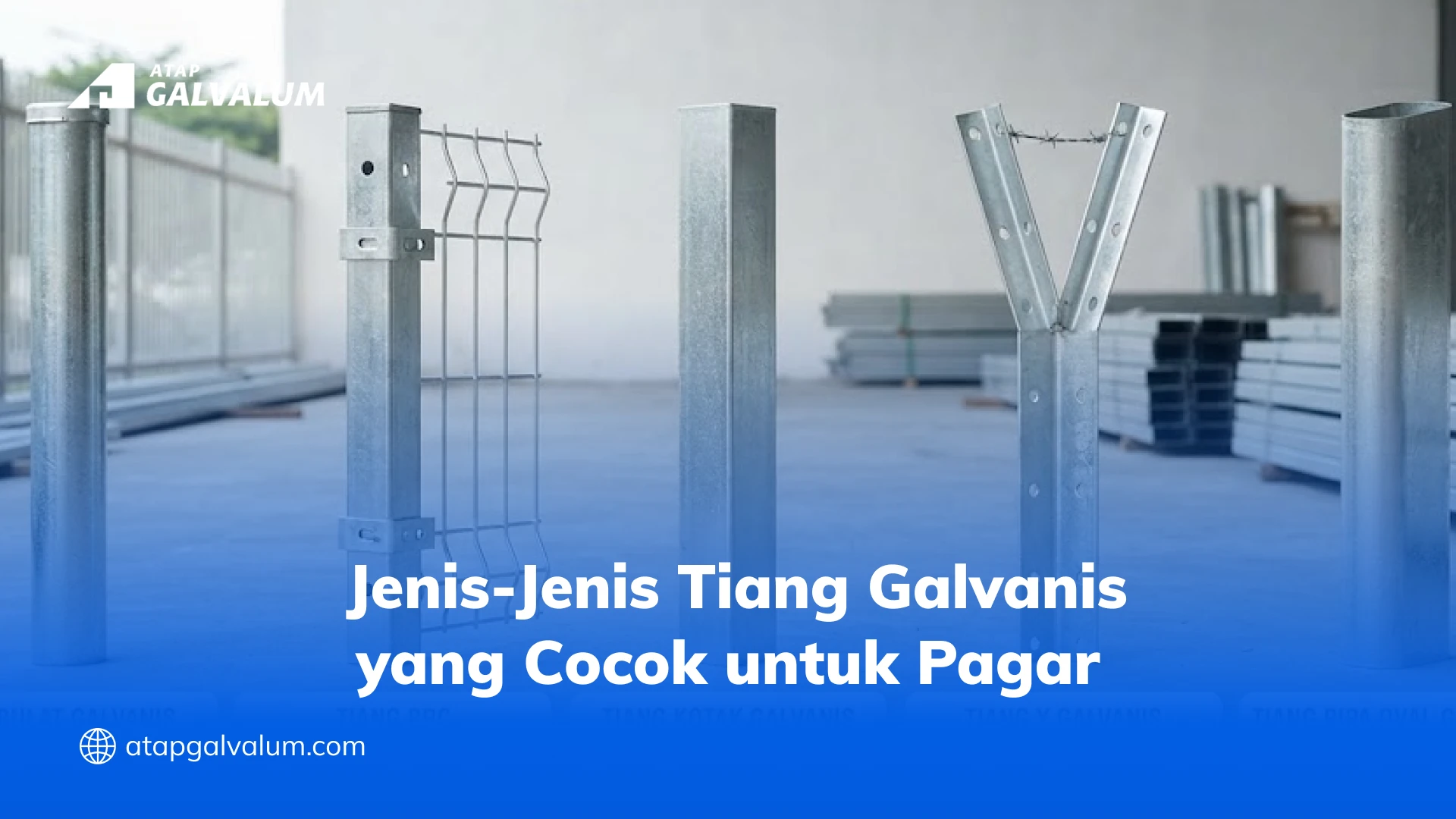 Jenis-Jenis Tiang Galvanis yang Cocok untuk Pagar