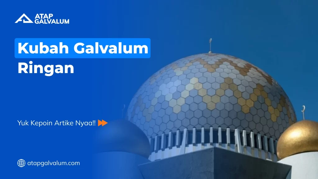 Kubah Galvalum Ringan