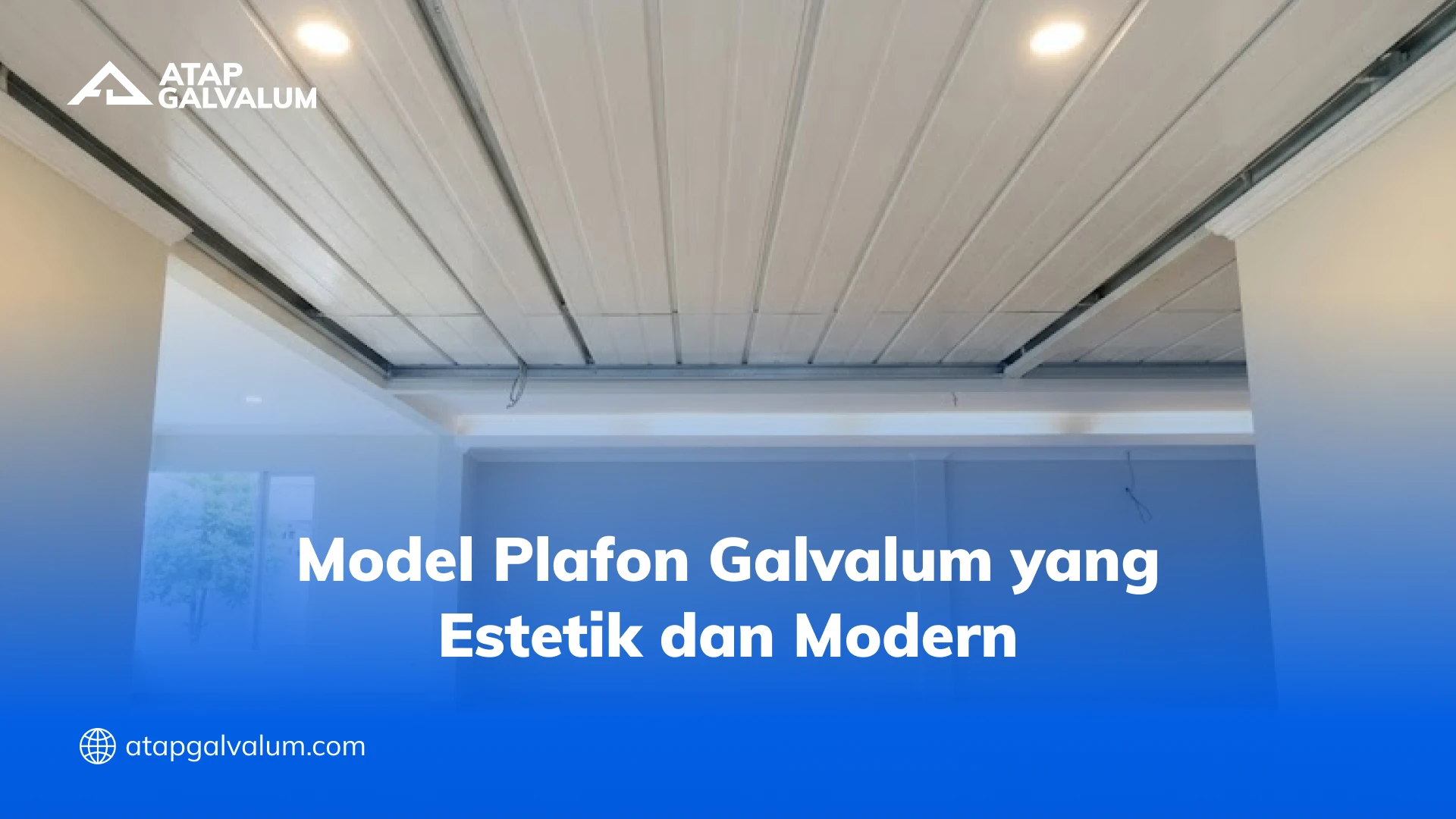 Model Plafon Galvalum yang Estetik dan Modern