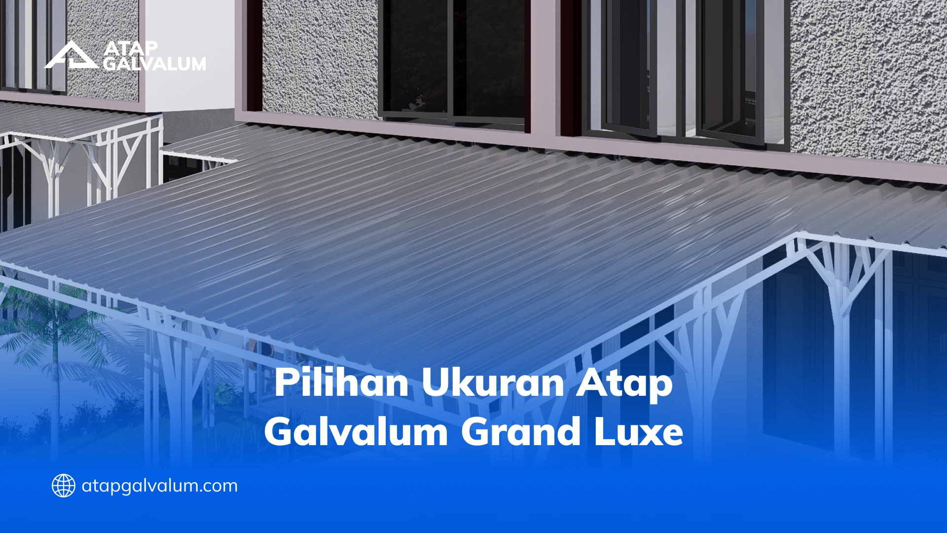 Pilihan Ukuran Atap Galvalum Grand Luxe