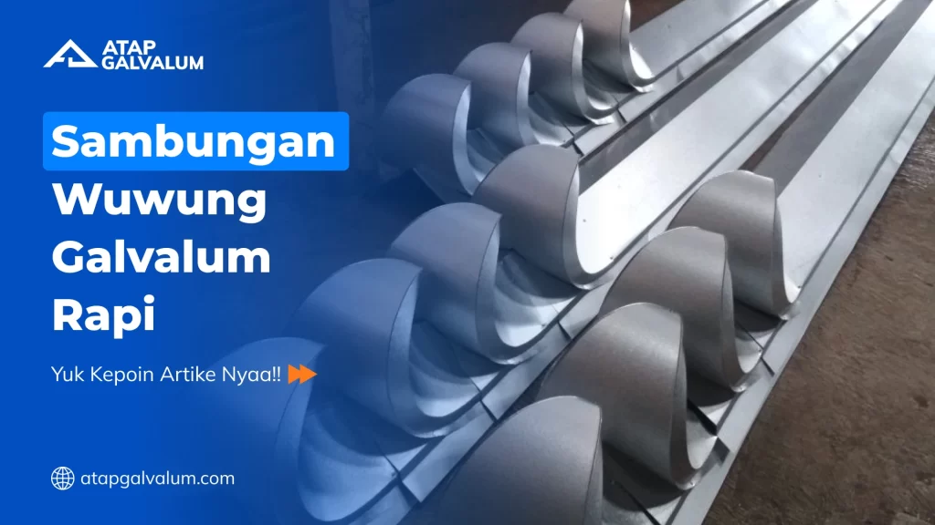 Sambungan Wuwung Galvalum Rapi
