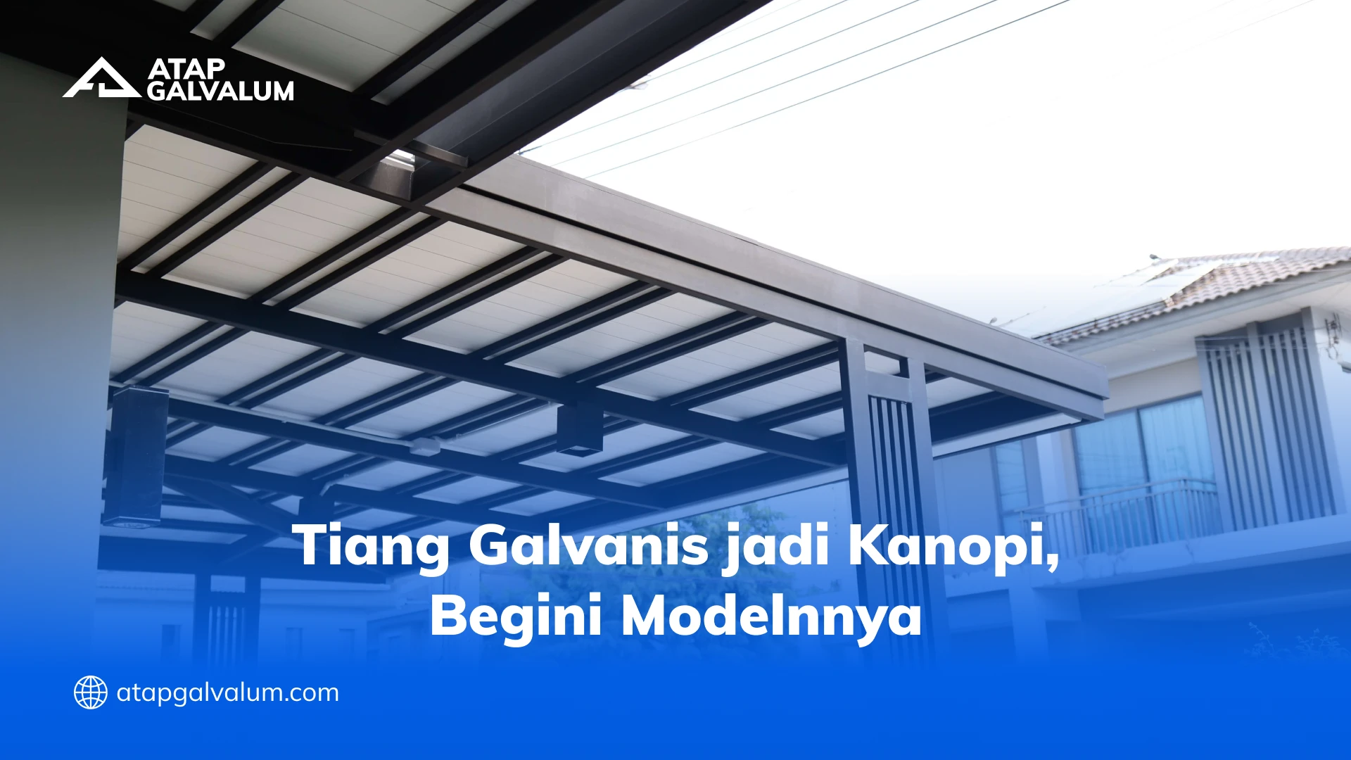 Tiang Galvanis jadi Kanopi, Begini Modelnnya