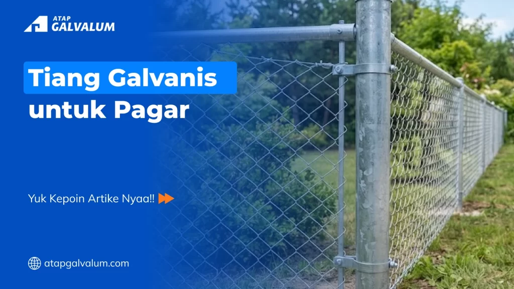Tiang Galvanis untuk Pagar