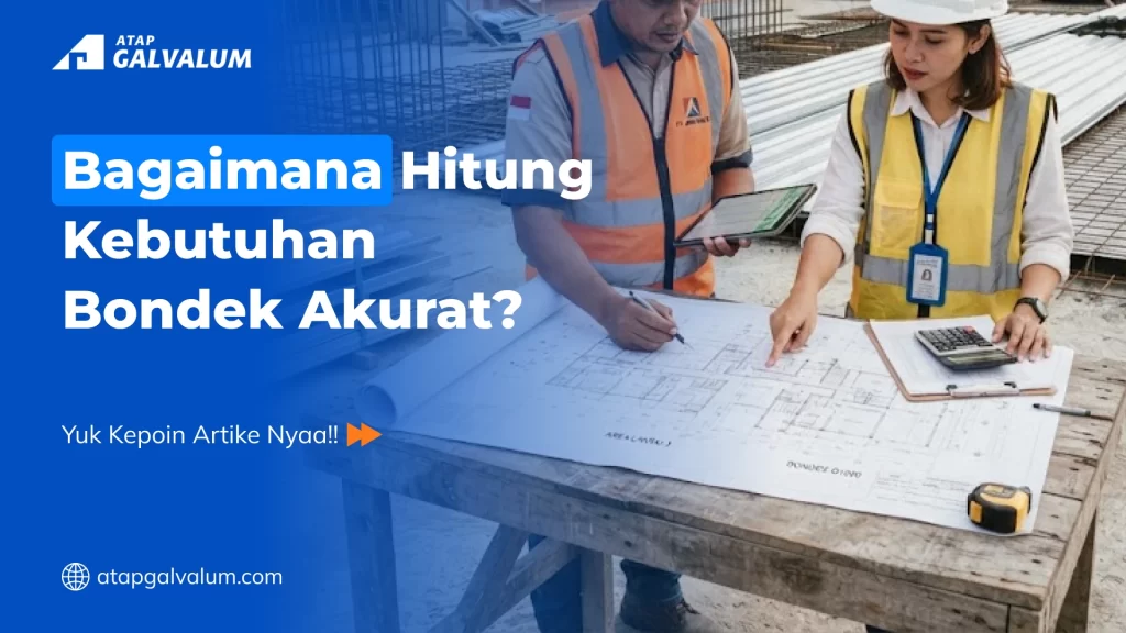 Bagaimana Hitung Kebutuhan Bondek Akurat