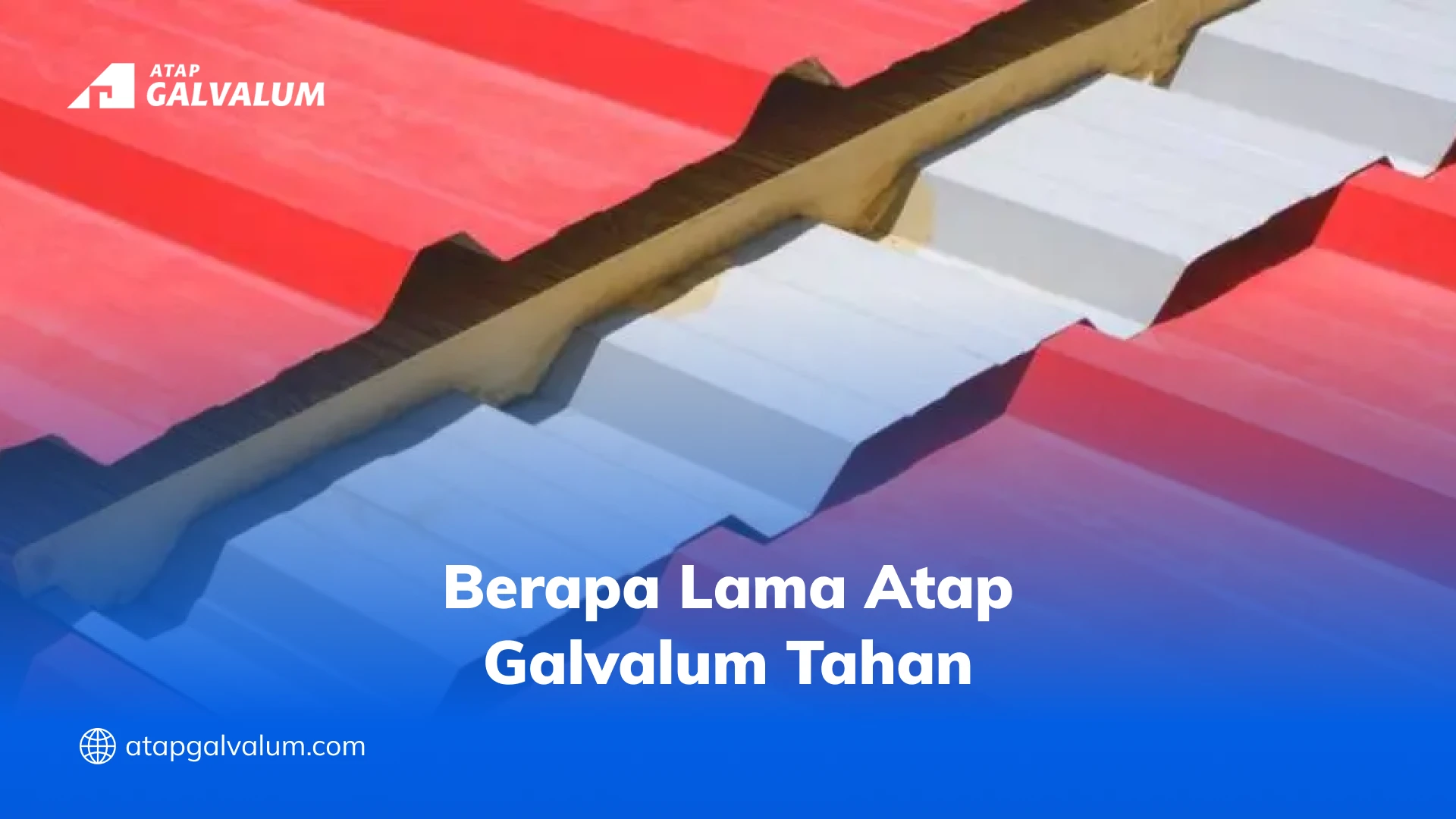 Berapa Lama Atap Galvalum Tahan
