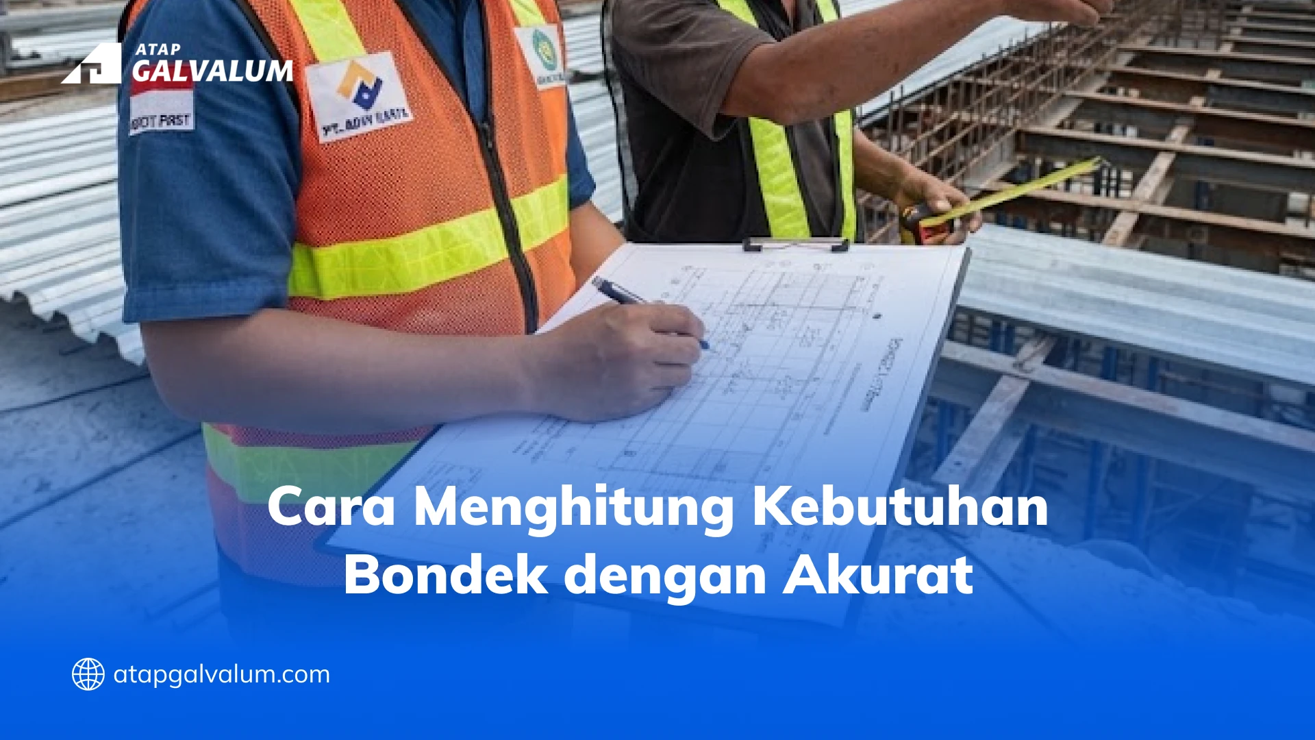 Cara Menghitung Kebutuhan Bondek dengan Akurat