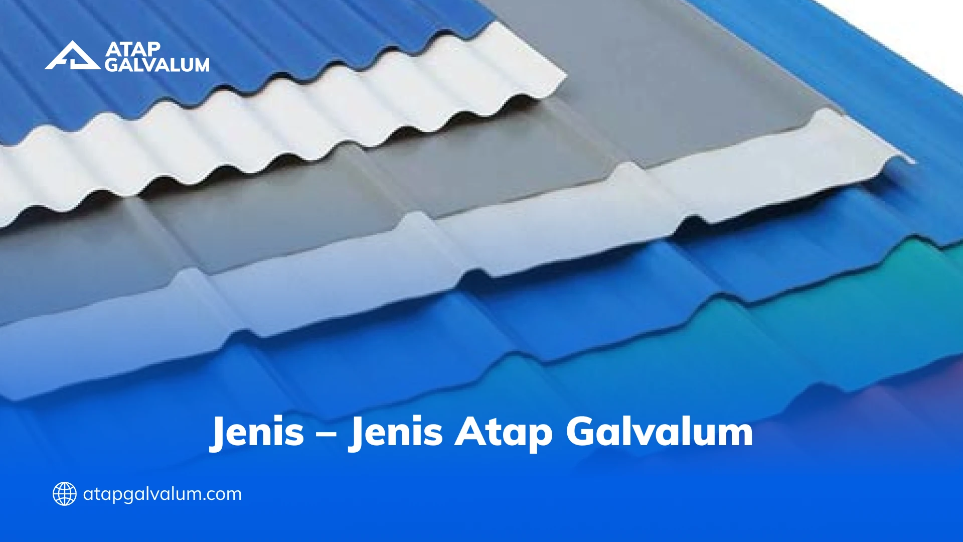 Jenis – Jenis Atap Galvalum