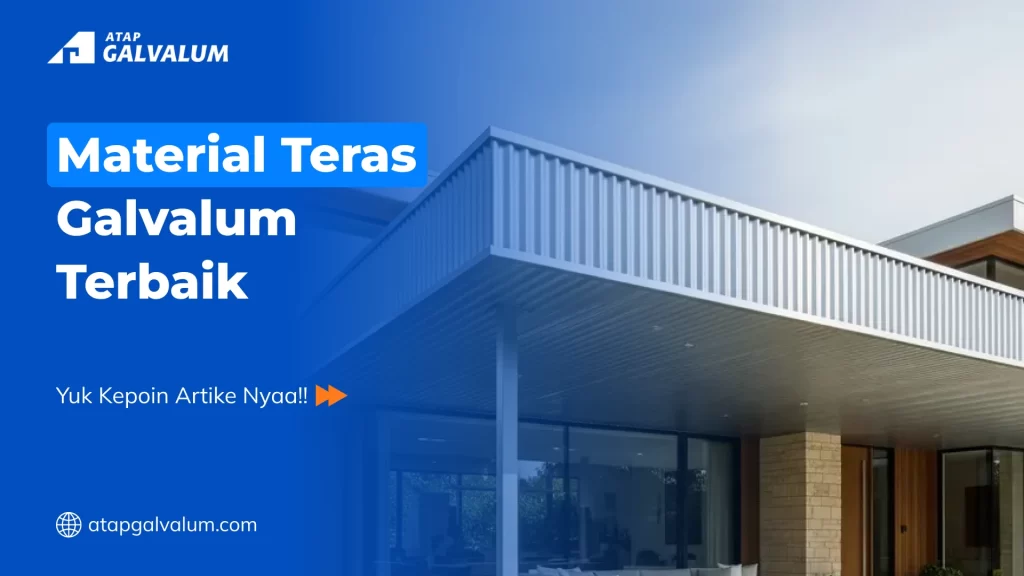 Material Teras Galvalum Terbaik