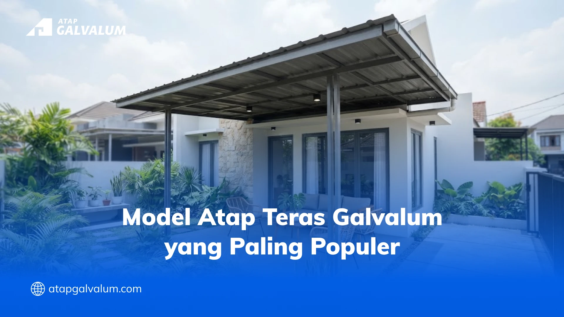 Model Atap Teras Galvalum yang Paling Populer