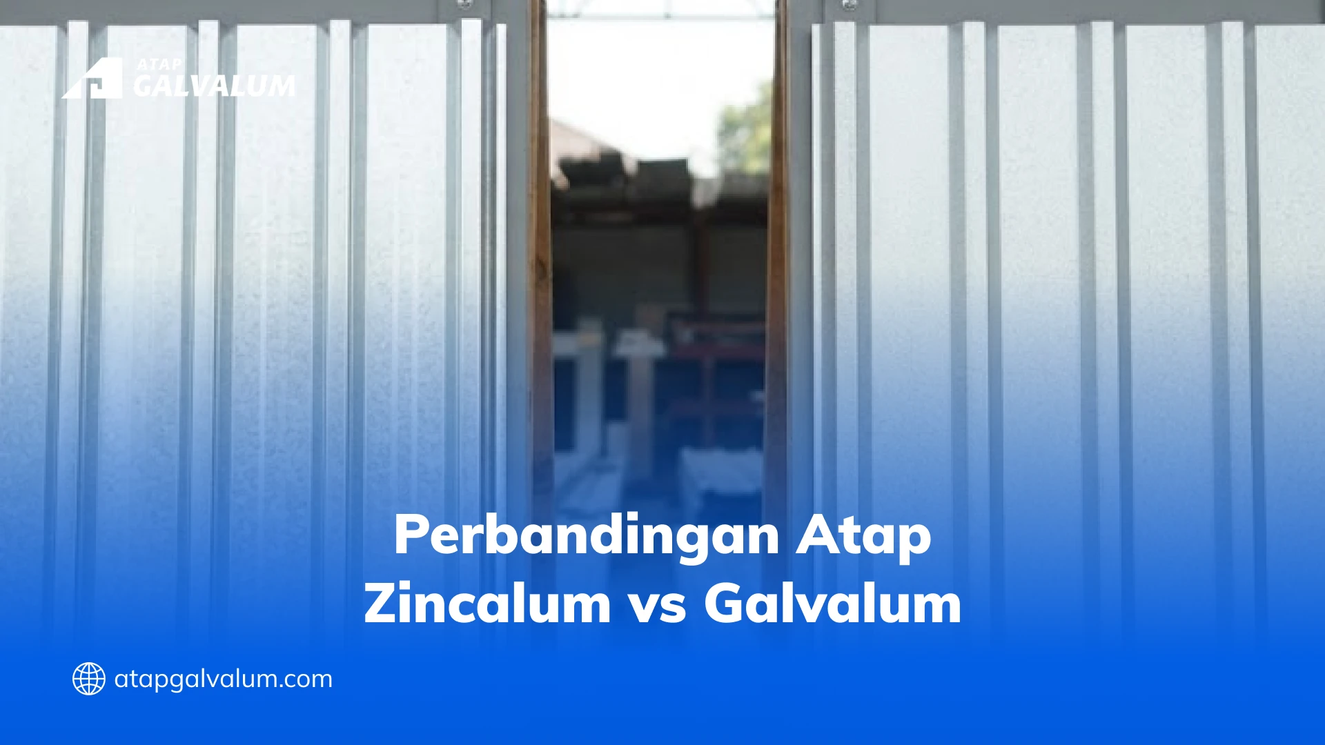 Perbandingan Atap Zincalum vs Galvalum