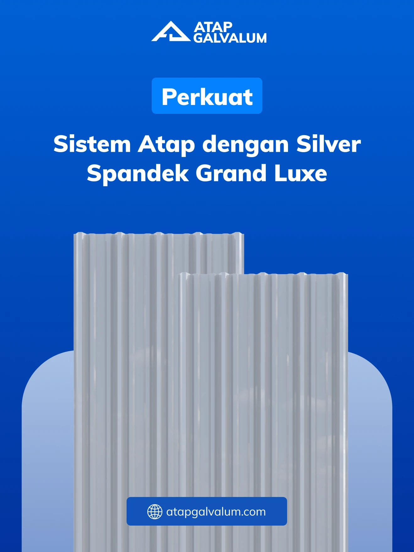 Perkuat Sistem Atap dengan Silver Spandek Grand Luxe
